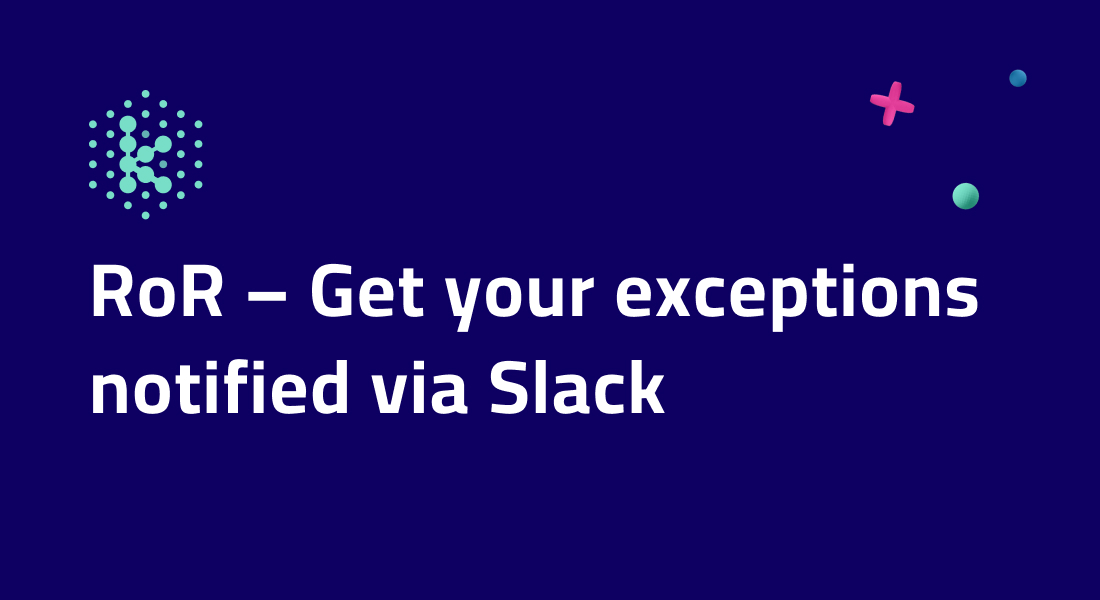 RoR – Get your exceptions notified via Slack